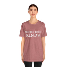 Load image into Gallery viewer, 'Choose To Be Kind' Adult Shirt
