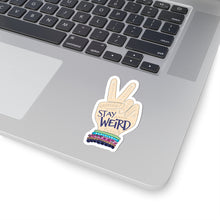 Load image into Gallery viewer, 'Stay Weird' Sticker