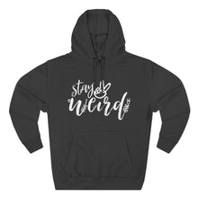 Load image into Gallery viewer, 'Stay Weird' Adult Hoodie