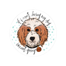 Load image into Gallery viewer, ‘If I Can’t Bring My Dog’ Sticker