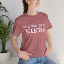 Load image into Gallery viewer, 'Choose To Be Kind' Adult Shirt
