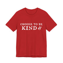 Load image into Gallery viewer, 'Choose To Be Kind' Adult Shirt