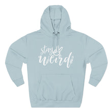 Load image into Gallery viewer, 'Stay Weird' Adult Hoodie