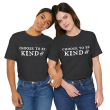 Load image into Gallery viewer, 'Choose To Be Kind' Adult Shirt
