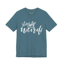 Load image into Gallery viewer, 'Stay Weird' Adult Shirt