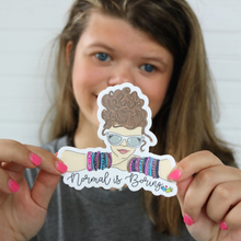 Load image into Gallery viewer, 'Normal Is Boring' Sticker