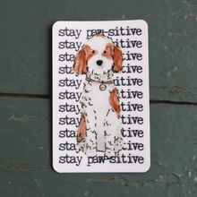 Load image into Gallery viewer, 'Stay Paw-sitive' Sticker