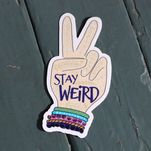 'Stay Weird' Sticker