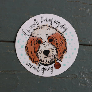 ‘If I Can’t Bring My Dog’ Sticker