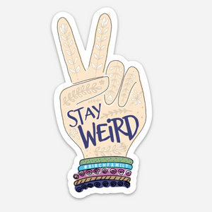 'Stay Weird' Sticker
