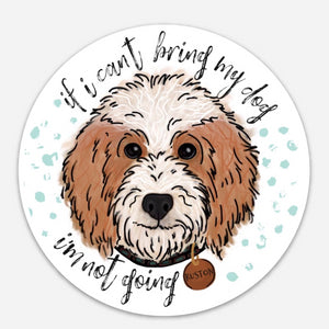 ‘If I Can’t Bring My Dog’ Sticker